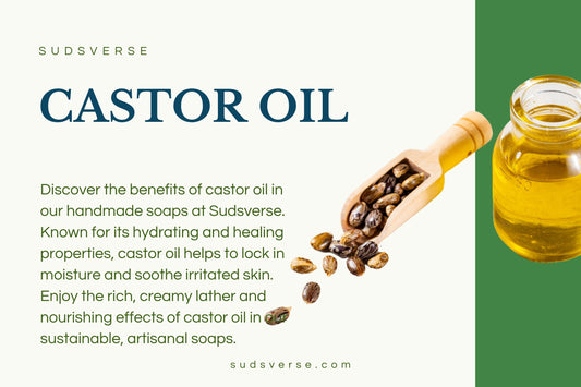 The Benefits of Castor Oil in Handmade Soaps: Hydrating and Healing