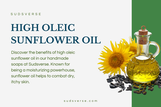 Discover the Benefits of High Oleic Sunflower Oil in Our Handmade Soaps